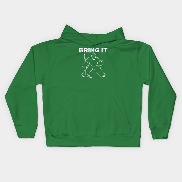 Bring It Hockey Goalie white Kids Hoodie by SaucyMittsHockey